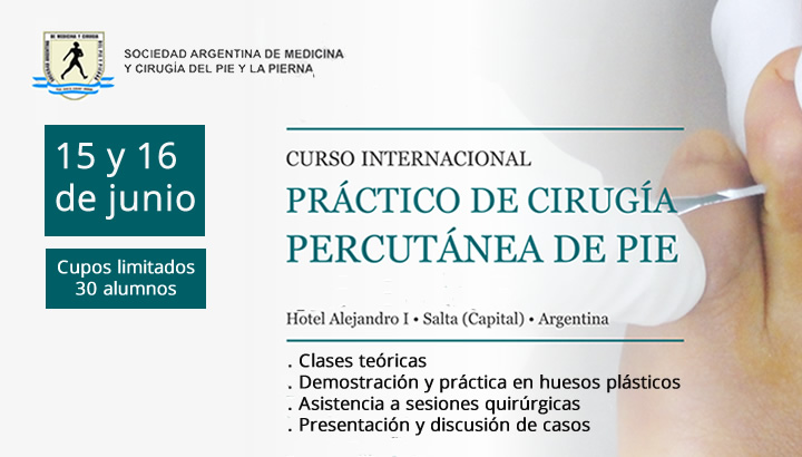 Curso Internacional Práctico de Cirugía Percutánea del Pie Curso Internacional Práctico de Cirugía Percutánea del Pie